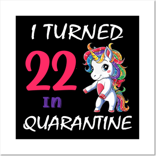 I Turned 22 in quarantine Cute Unicorn Posters and Art